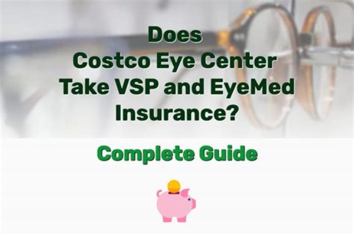 Does Costco Take VSP And EyeMed? (2023 Guide)