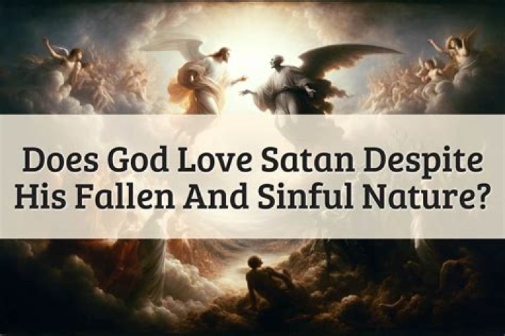 Does God love Satan?