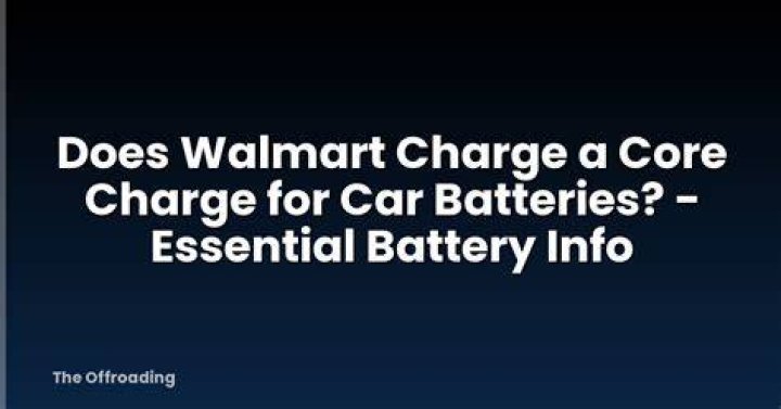 Does Lowes have a core charge on batteries?