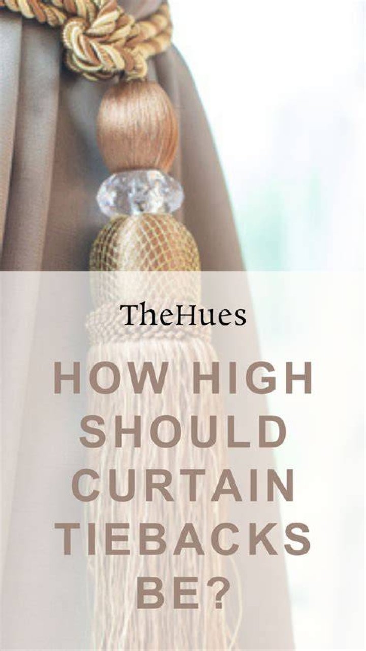 How high should curtain tiebacks be?