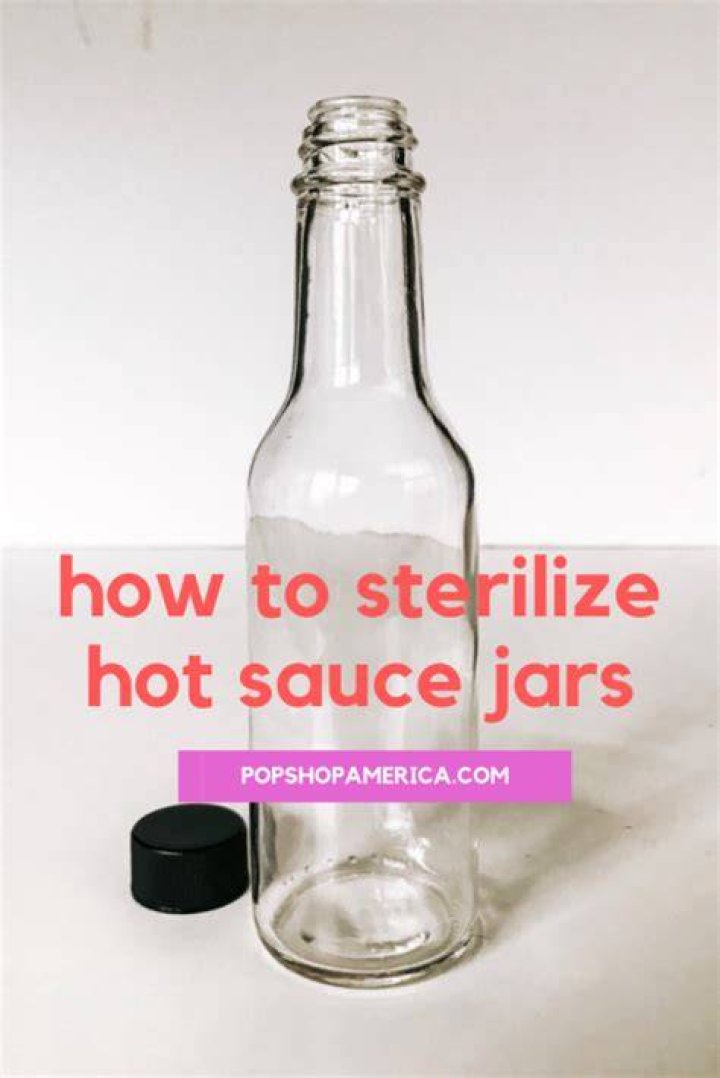 How Long Boil Hot Sauce Bottle Sterilize? (Best solution)