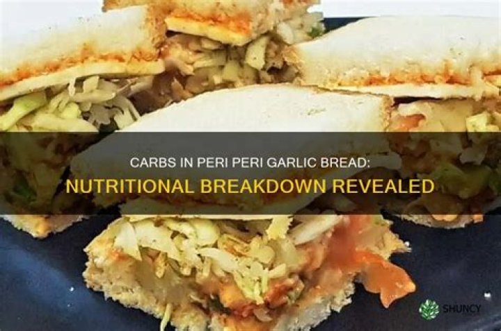 How Many Carbs In Peri Peri Garlic Bread?