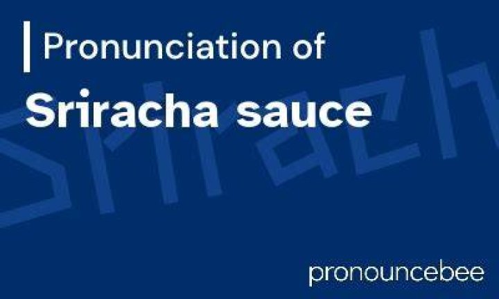 “how To Pronounce Sriracha”? (Question)