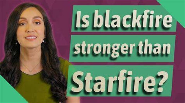Is Blackfire stronger than Starfire?