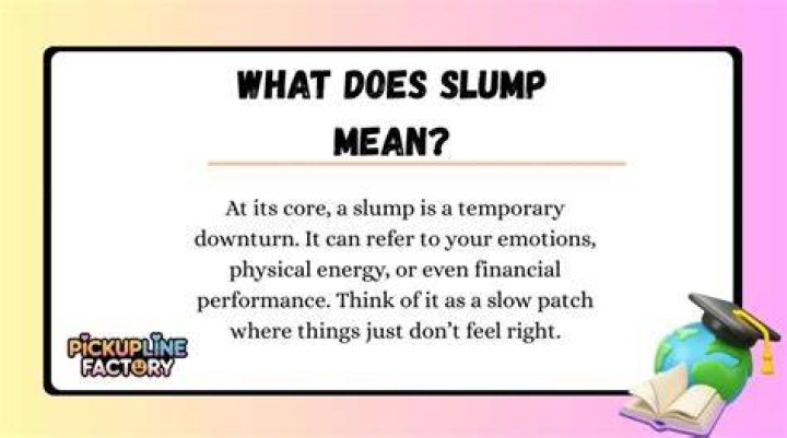What does it mean to be in a slump?