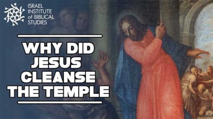 Why did Jesus clear the Temple?